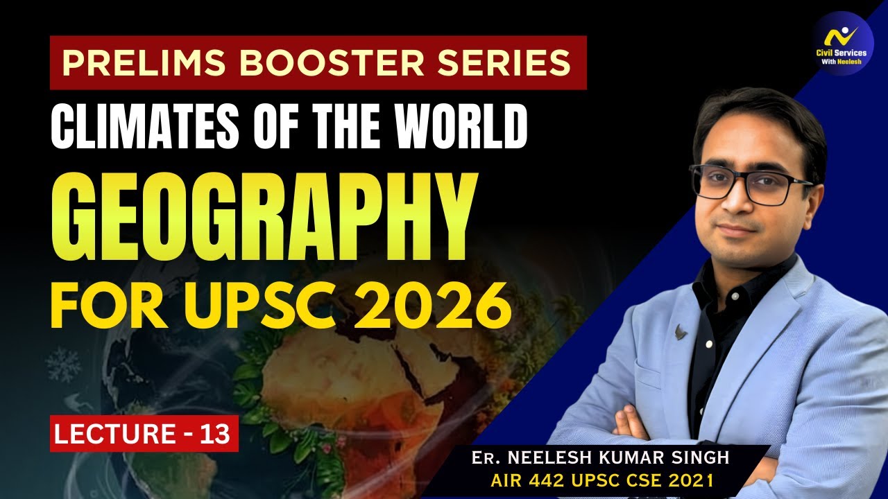CLIMATES OF THE WORLD | PHYSICAL GEOGRAPHY | LECTURE 13 | UPSC Prelims Booster #neeleshsir #ias