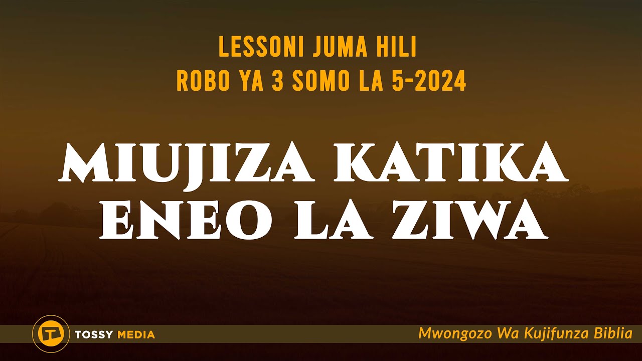 MWONGOZO WA KUJIFUNZA BIBLIA | SOMO LA 5 | MIUJIZA KATIKA ENEO LA ZIWA