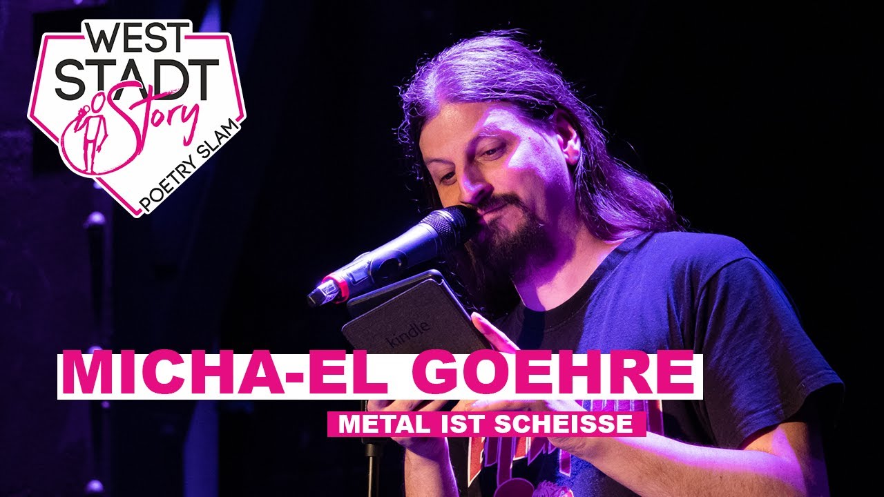 WSS: Micha-El Goehre  - Metal ist scheisse - WestStadtStory Poetry Slam Essen