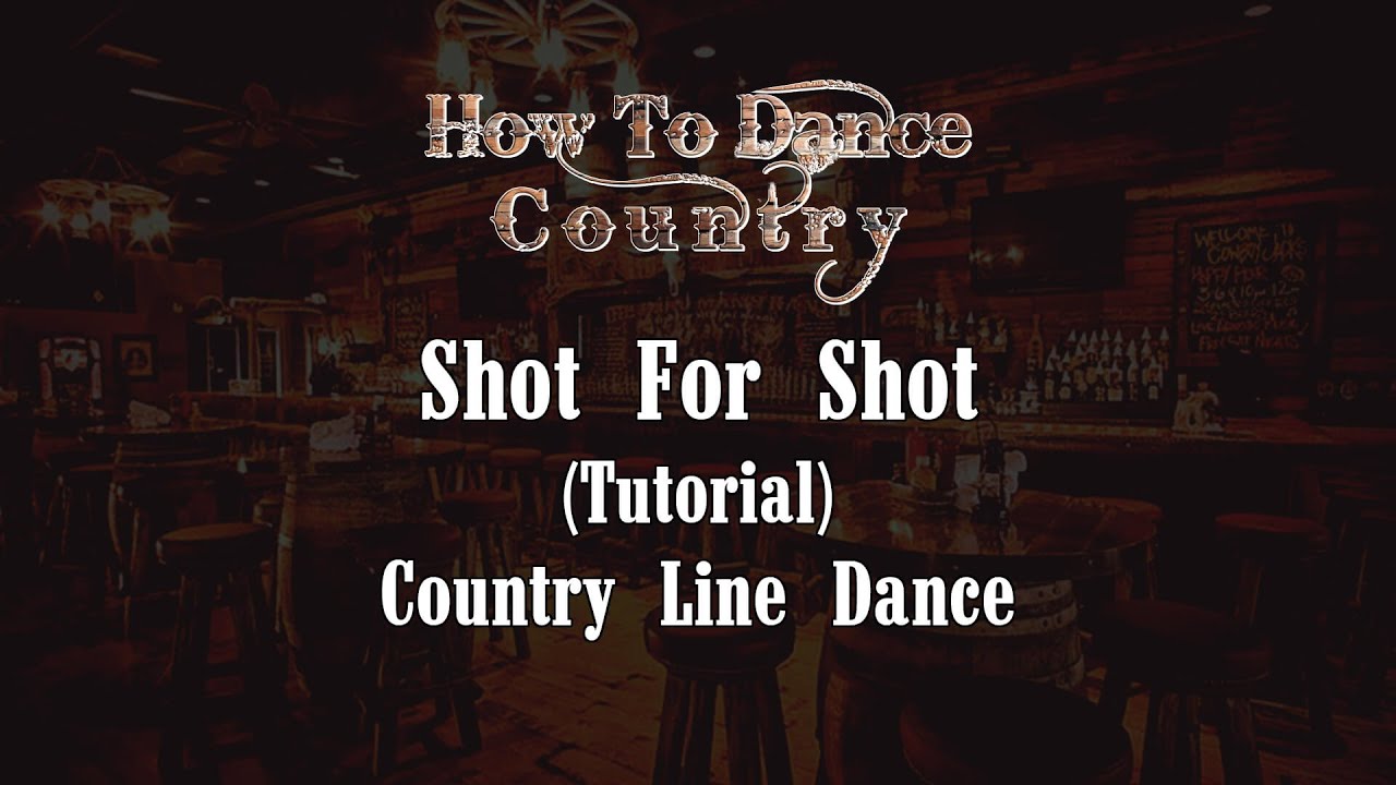 Shot For Shot Line Dance (Tutorial)