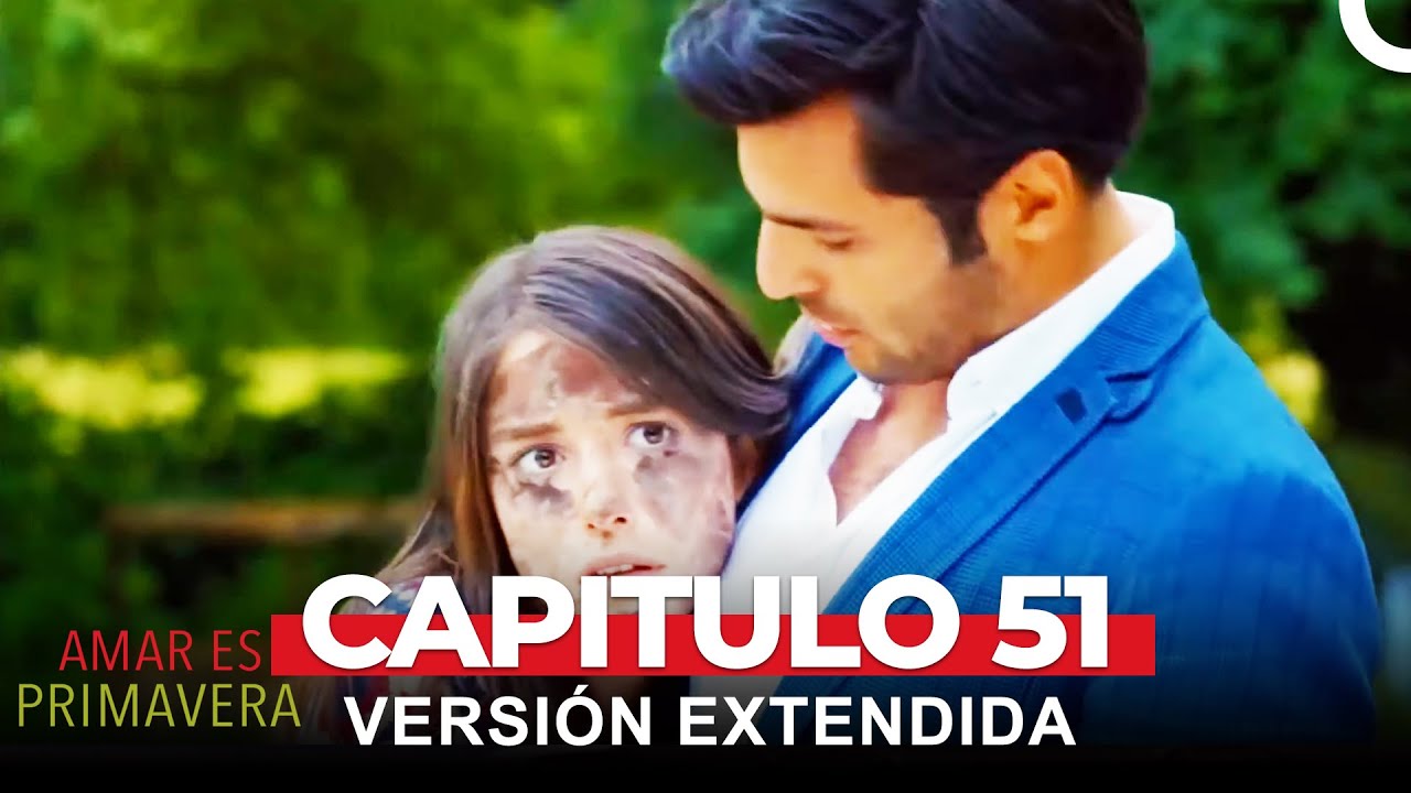 Amar Es Primavera Capitulo 51 (Versión Extendida)