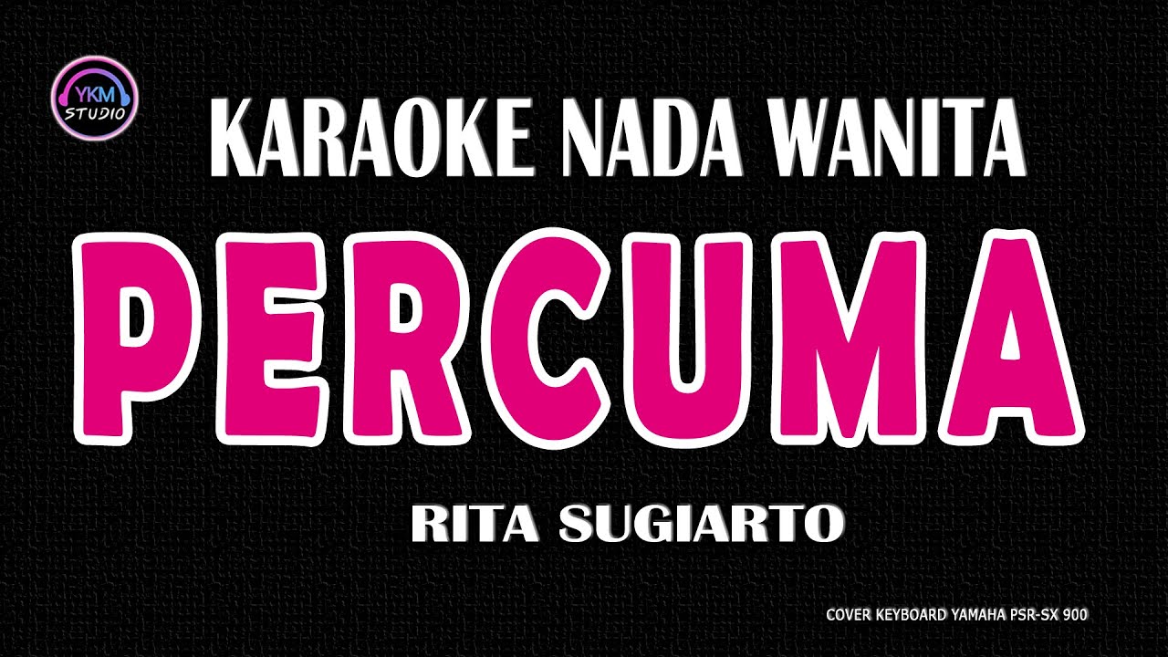 PERCUMA- Karaoke Nada Wanita ( RITA SUGIARTO )