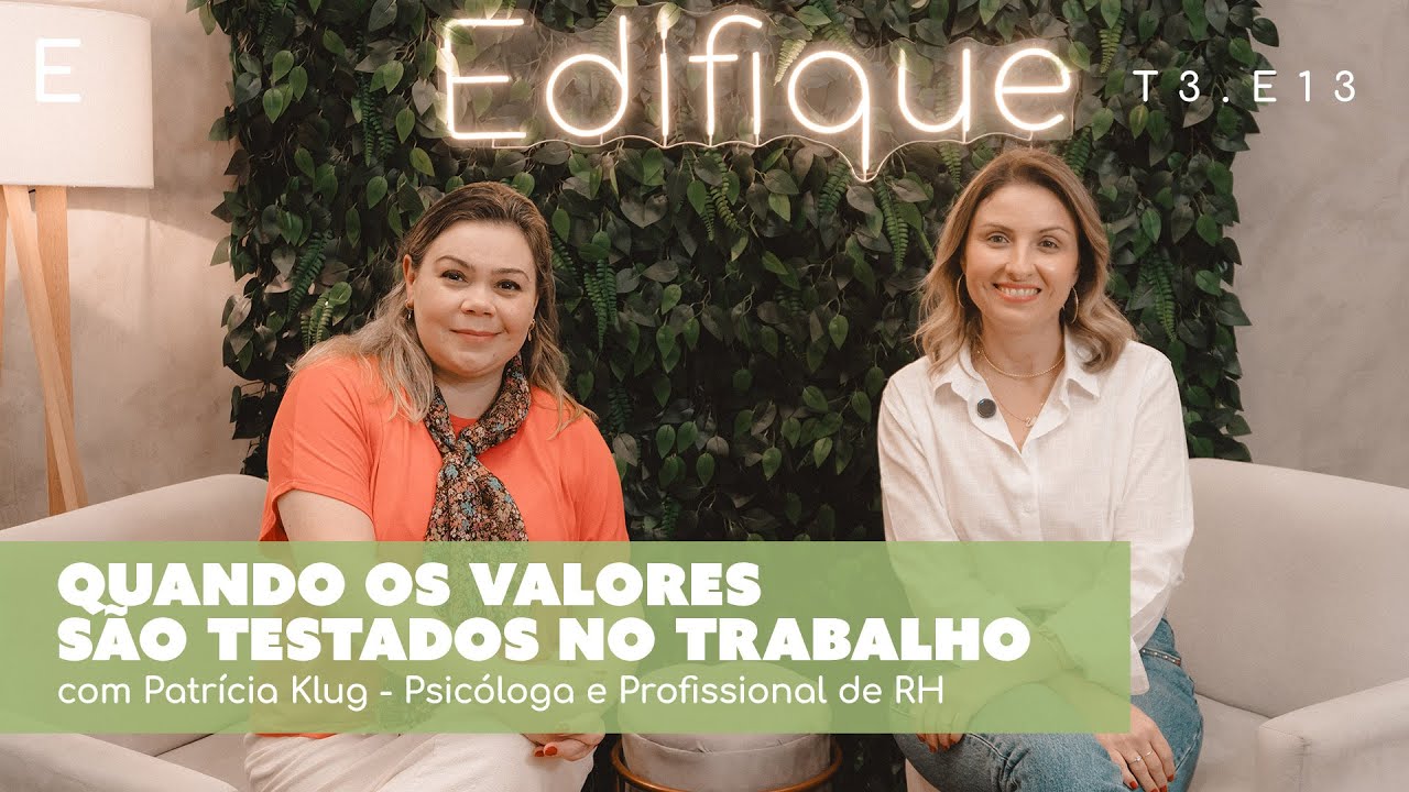Fé e a saúde mental no trabalho sem perder seus valores: com Patrícia Klug | Edifique Podcast E13T3