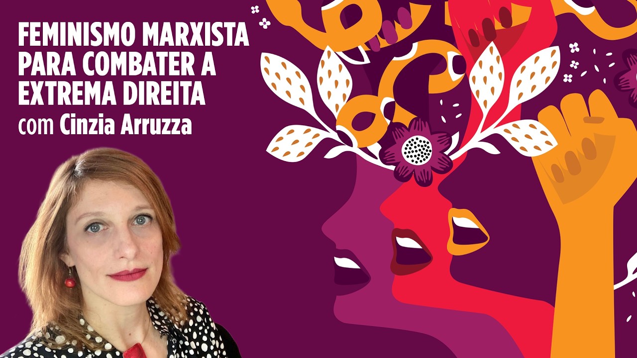 Feminismo marxista para derrotar a extrema direita | Cinzia Arruzza