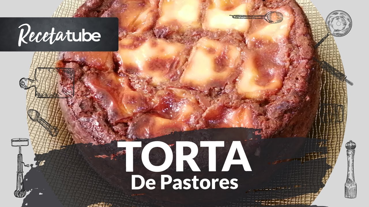 Como preparar una Torta de Pastores