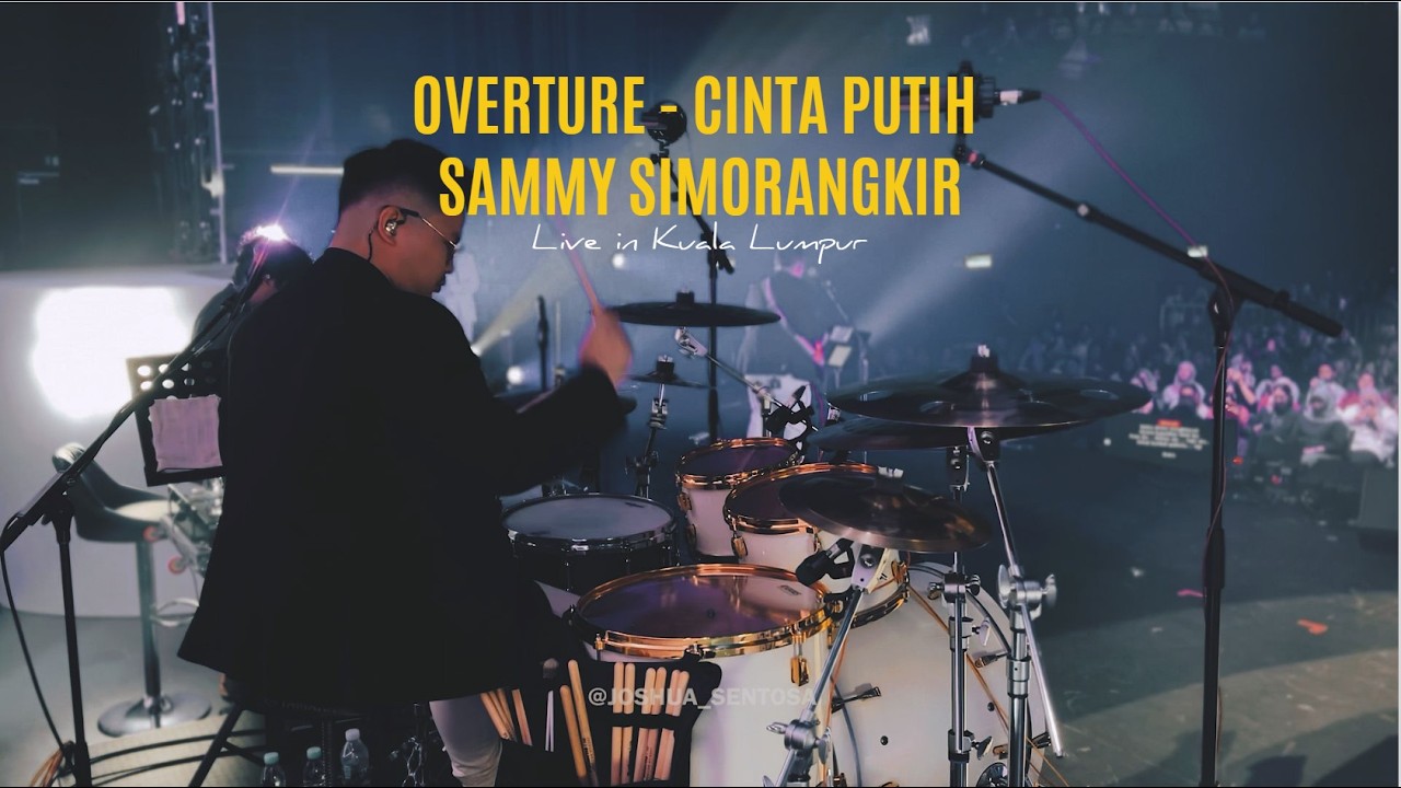 OVERTURE + CINTA PUTIH - SAMMY SIMORANGKIR LIVE IN KUALA LUMPUR (DRUMCAM)