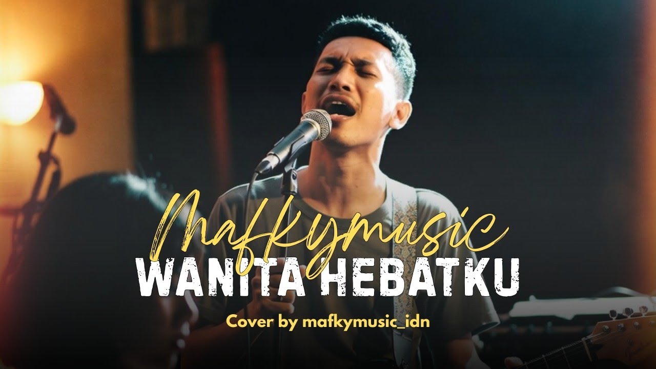 WANITA HEBATKU - Official Mafkymusic Version