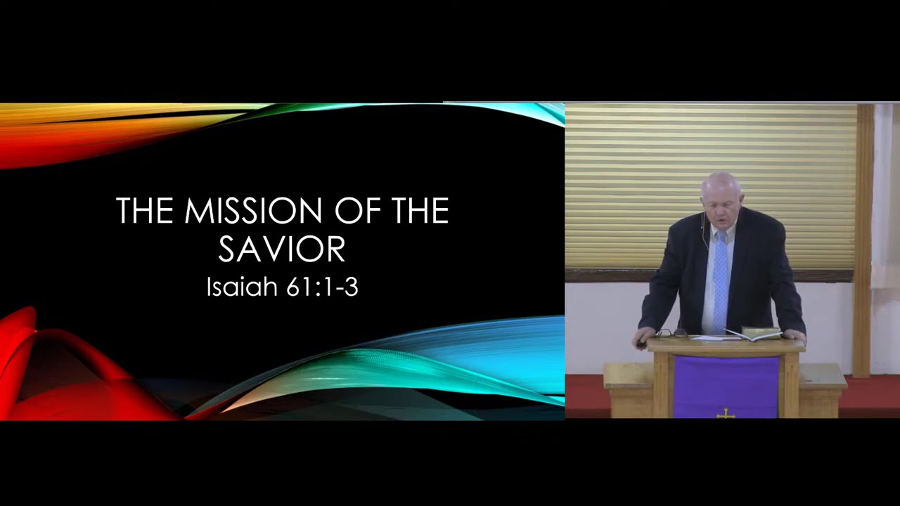 Isaiah 61:1-3 The Mission of the Savior