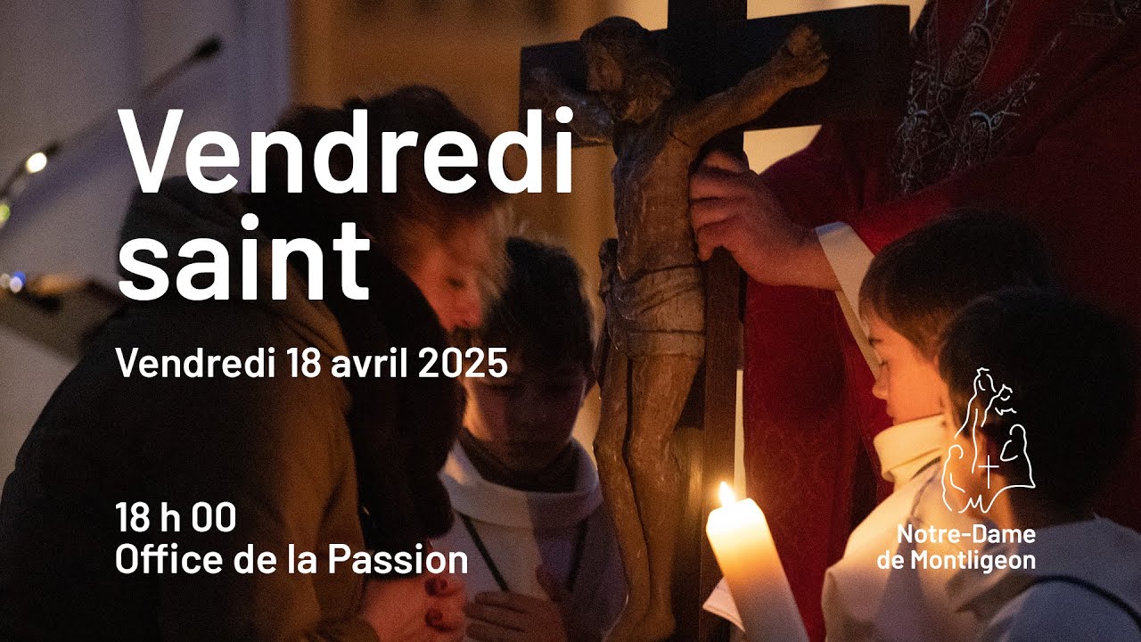 Vendredi saint 18 avril 2025 : 18h00 – Office de la Passion | DIRECT