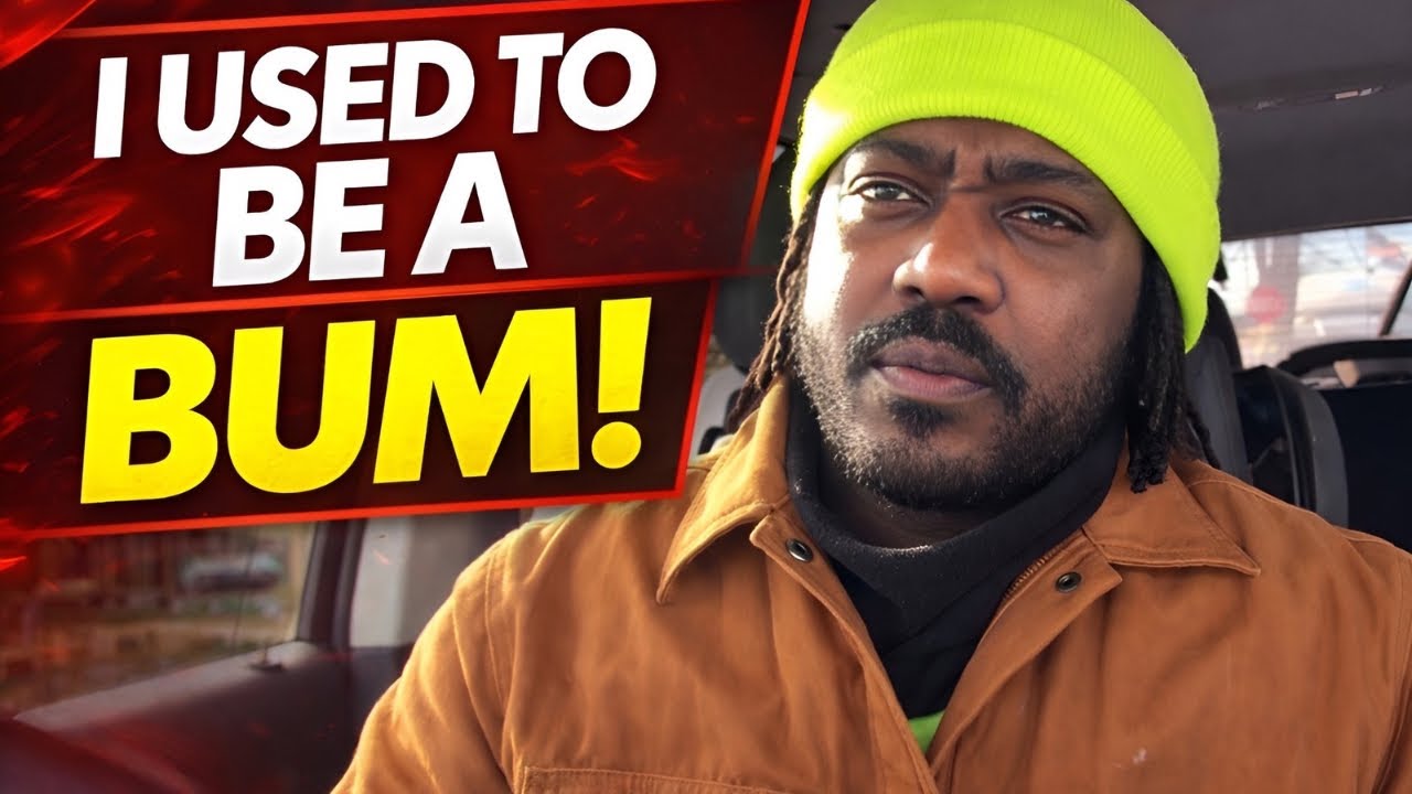 I Used to Be a Bum — Here’s Why I Had to Change My Life
