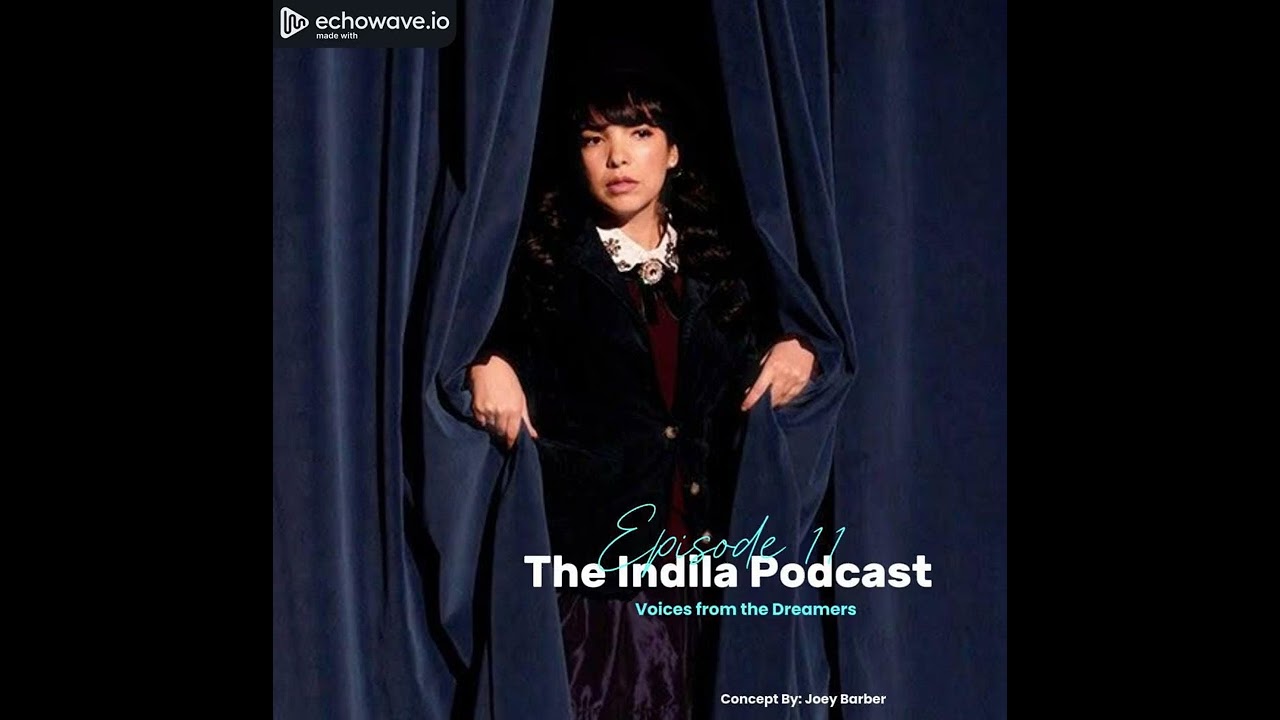The Indila Podcast - Episode 11