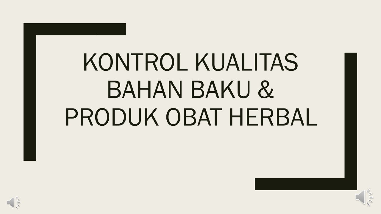 KONTROL KUALITAS BAHAN BAKU & PRODUK OBAT HERBAL #StandarisasiEkstrak #Fitofarmaka #OHT #Jamu