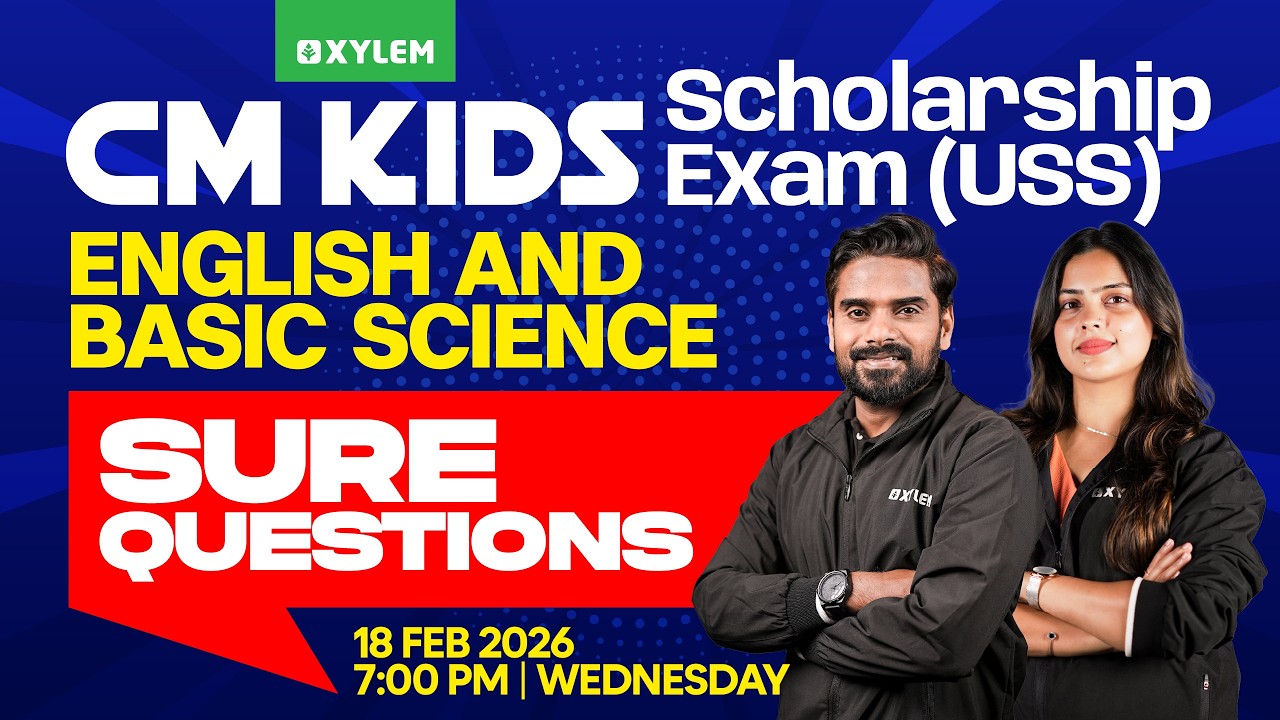CM Kids Exam 2026: USS 2026 - English & Basic Science - SURE QUESTIONS | Xylem Class 7