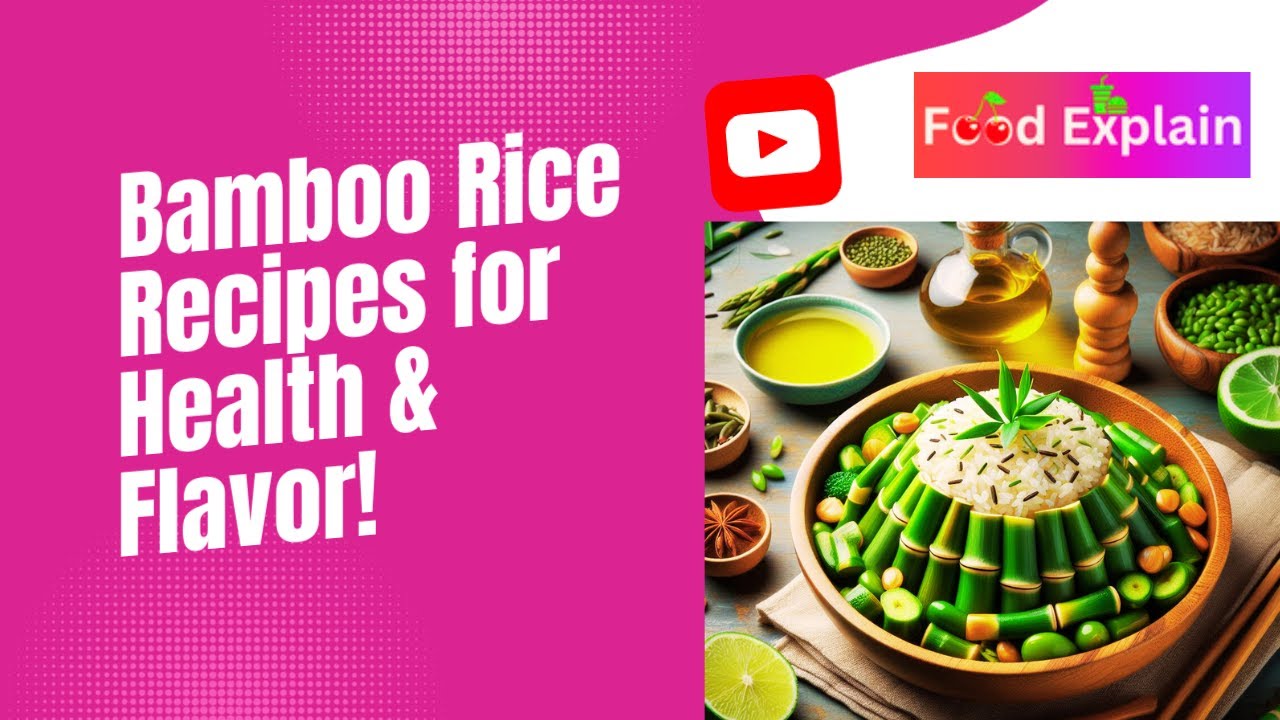 Exploring the delightful world of green bamboo rice recipes and their benefits