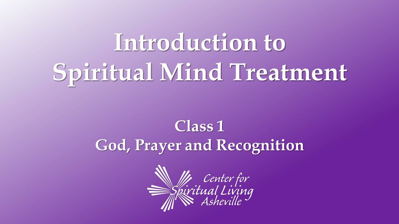Introduction to Spiritual Mind Treatment Class 1