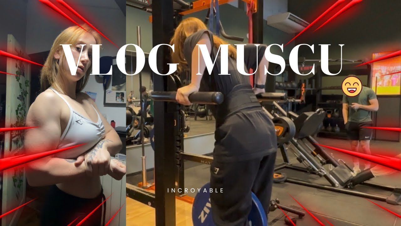 VLOG | MUSCU MUSCLE UP !