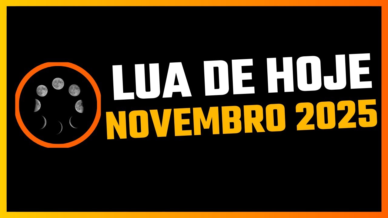 Qual a Lua Hoje? NOVEMBRO 2025 | Fases da Lua NOVEMBRO 2025 | Calend&aacute;rio Lunar NOVEMBRO 2025
