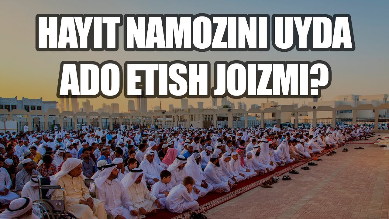 Hayit namozini uyda ado etish joizmi? | Ustoz Yusuf Davron