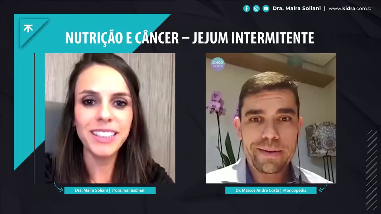 Nutrição e Câncer: Jejum Intermitente – Dr.  Marcos André Costa convida Dra. Maíra Soliani