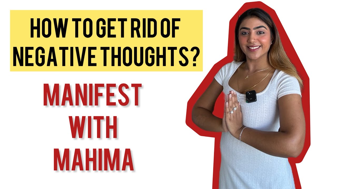 How to get rid of negative thoughts | Manifest with Mahima 