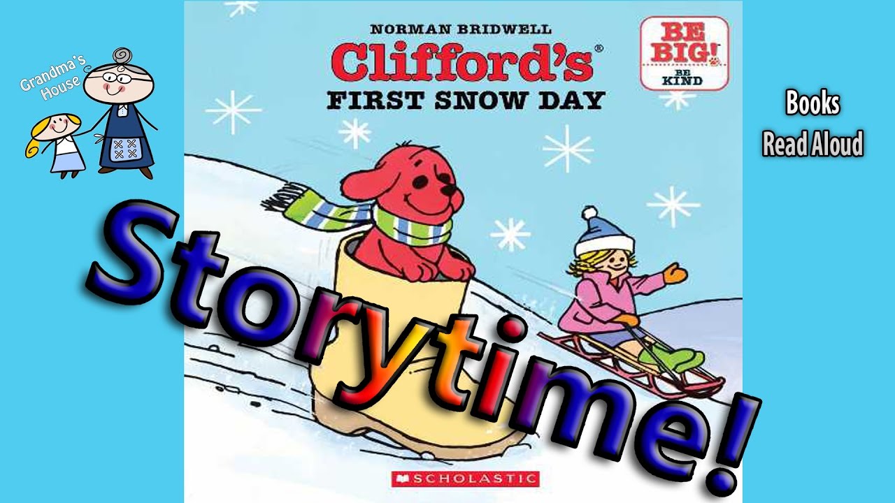 CLIFFORD'S FIRST SNOW DAY Read Aloud ~ Stories for Kids ~ Bedtime Story Read Along Books