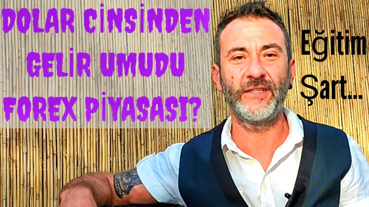 FOREX İLE DOLAR KAZANMAK! Fırsat mı Tuzak mı? A dan Z ye FX Eğitimi
