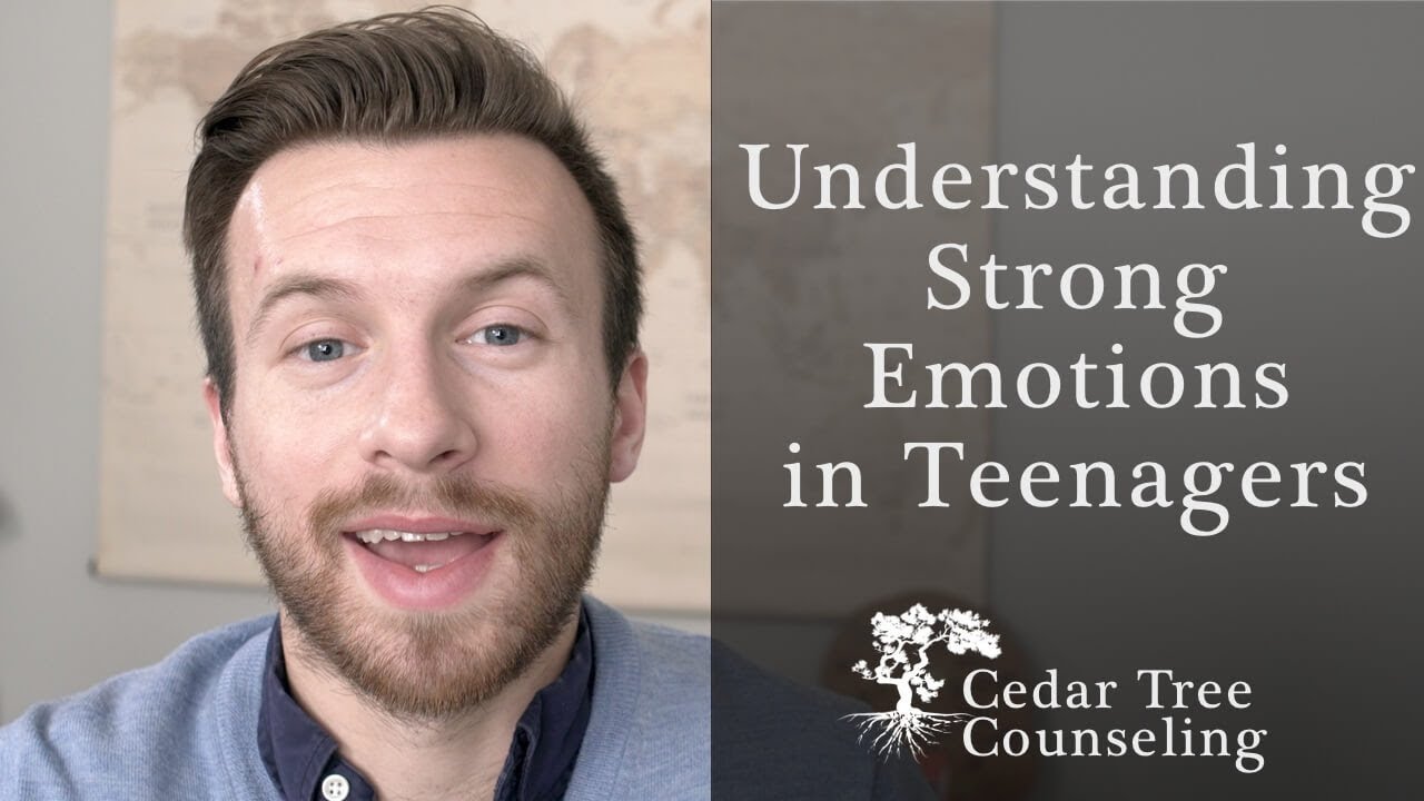 Understanding Strong Emotions in Teenagers | Cedar Tree Counseling