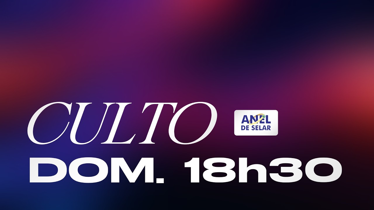 Culto de Louvor e Adoração | Domingo 18h30 | 15/03/2026