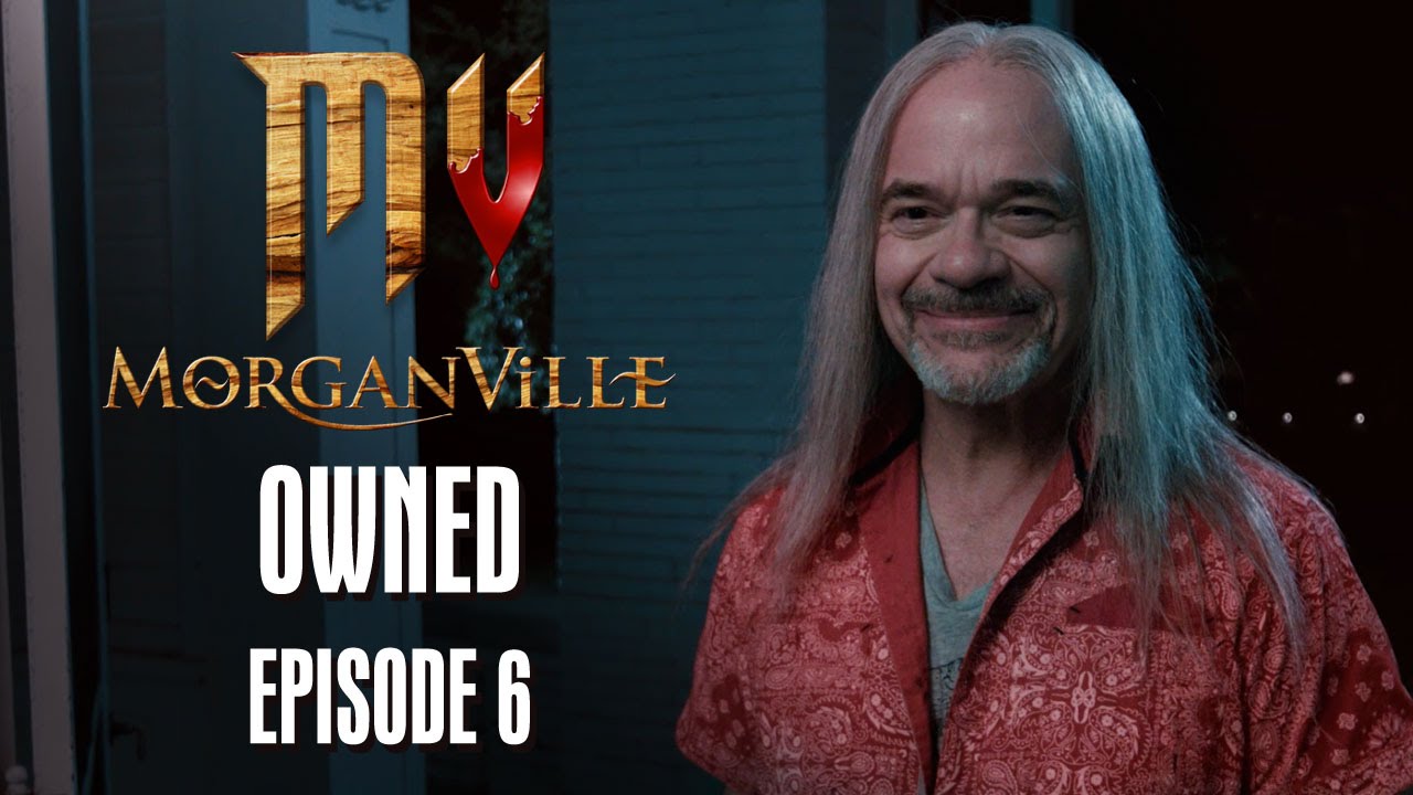 Morganville: The Series - Episode 6: 