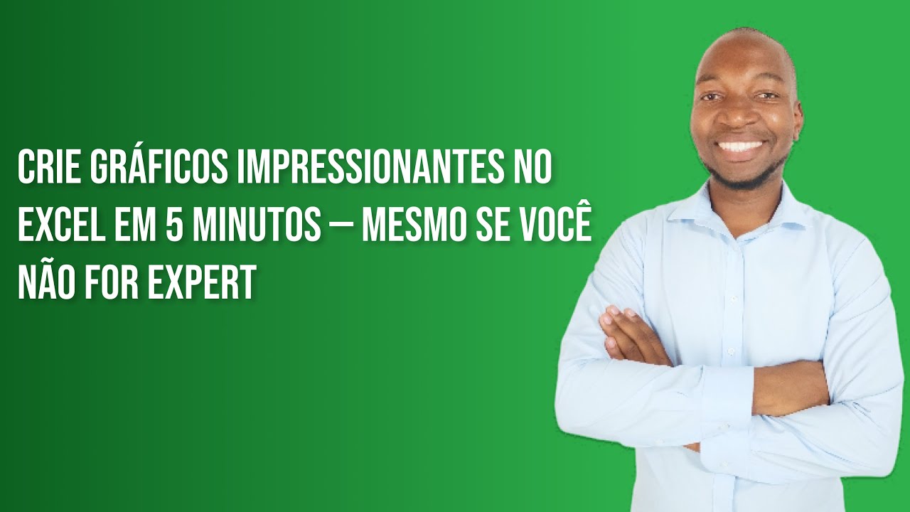 Crie Gráficos Impressionantes no Excel em 5 Minutos — Mesmo Se Você Não For Expert