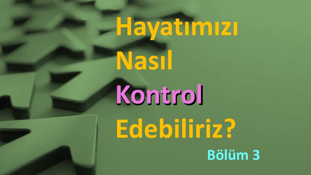 Kendimizi Nasıl Kontrol Edebiliriz?