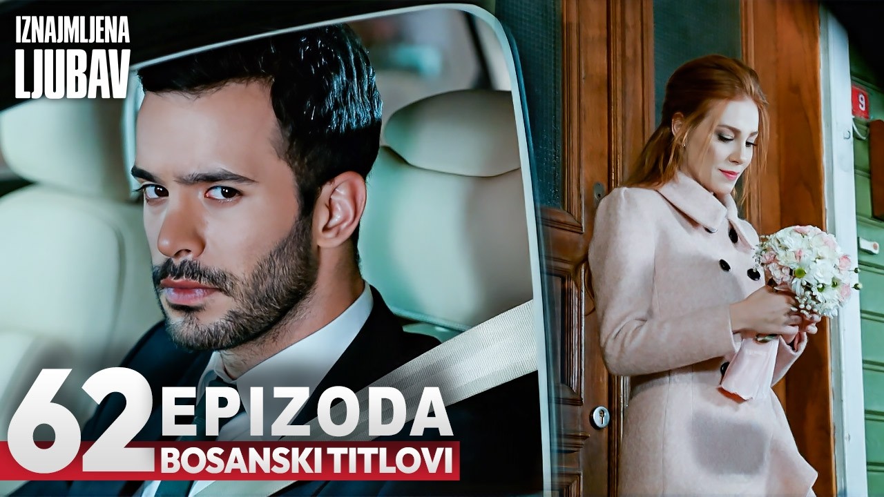 Iznajmljena ljubav Epizoda 62 | Sa bosanskim titlovima | Kiralık Aşk