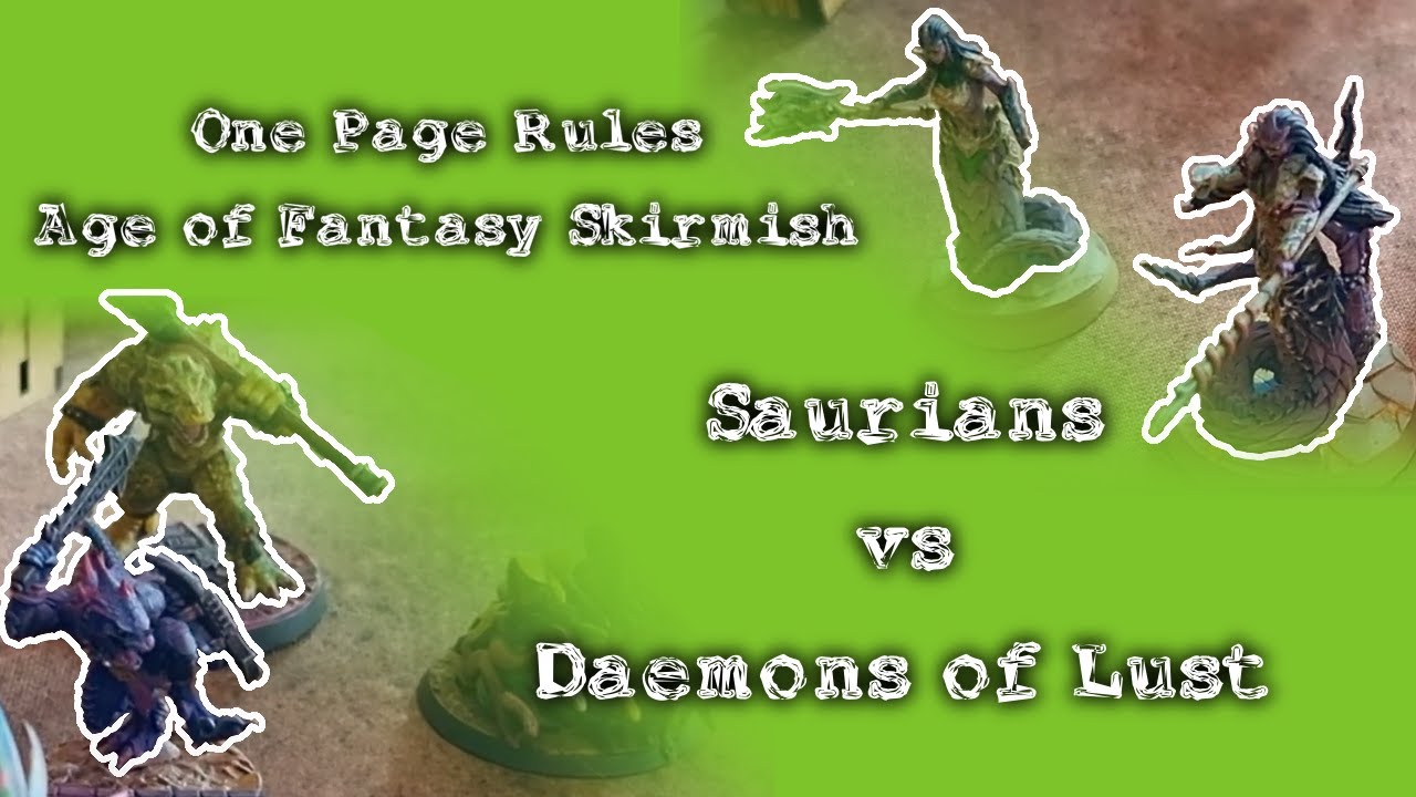 One Page Rules Age of Fantasy Skirmish 350pts Saurians vs Daemons of Lust