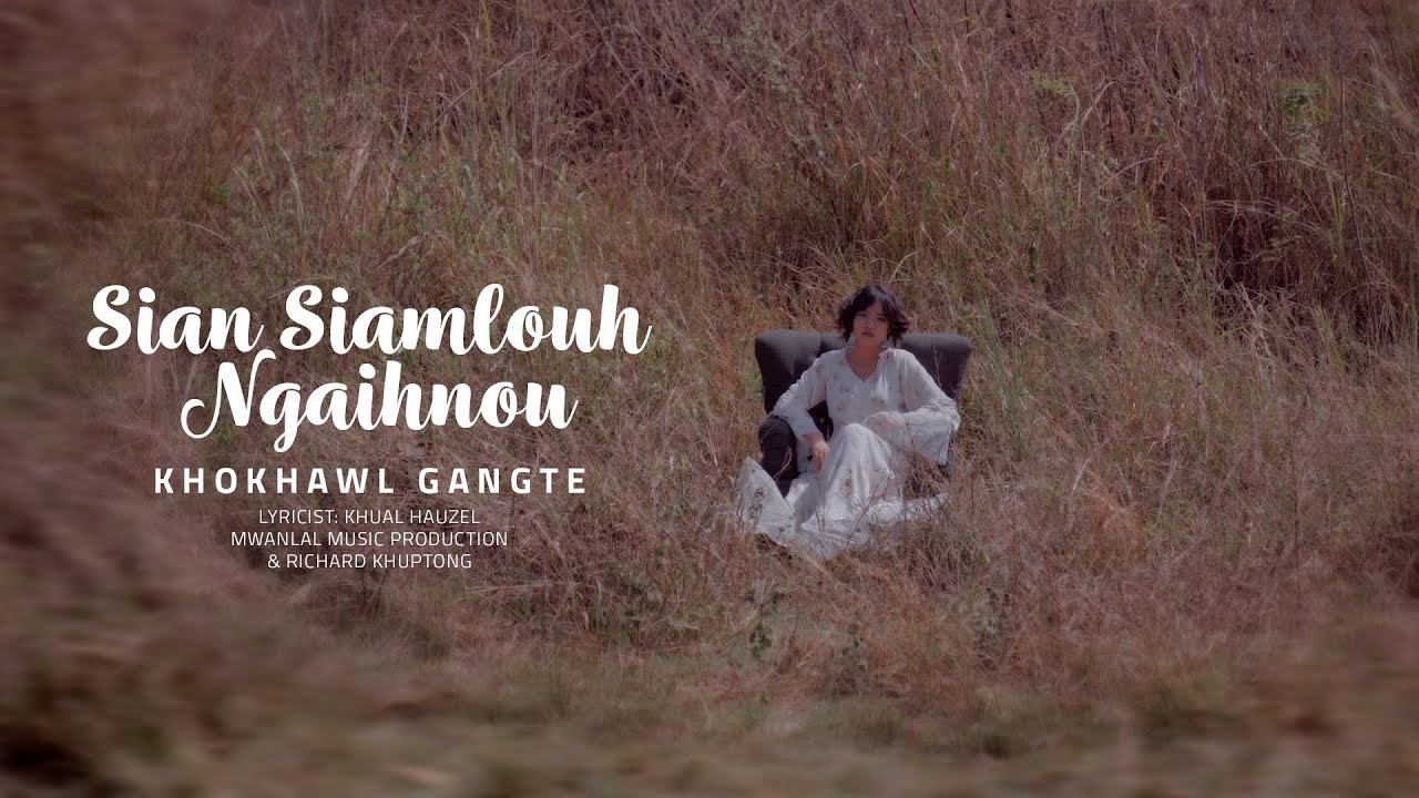Khokhawl Gangte | Sian Siamlouh Ngaihnou