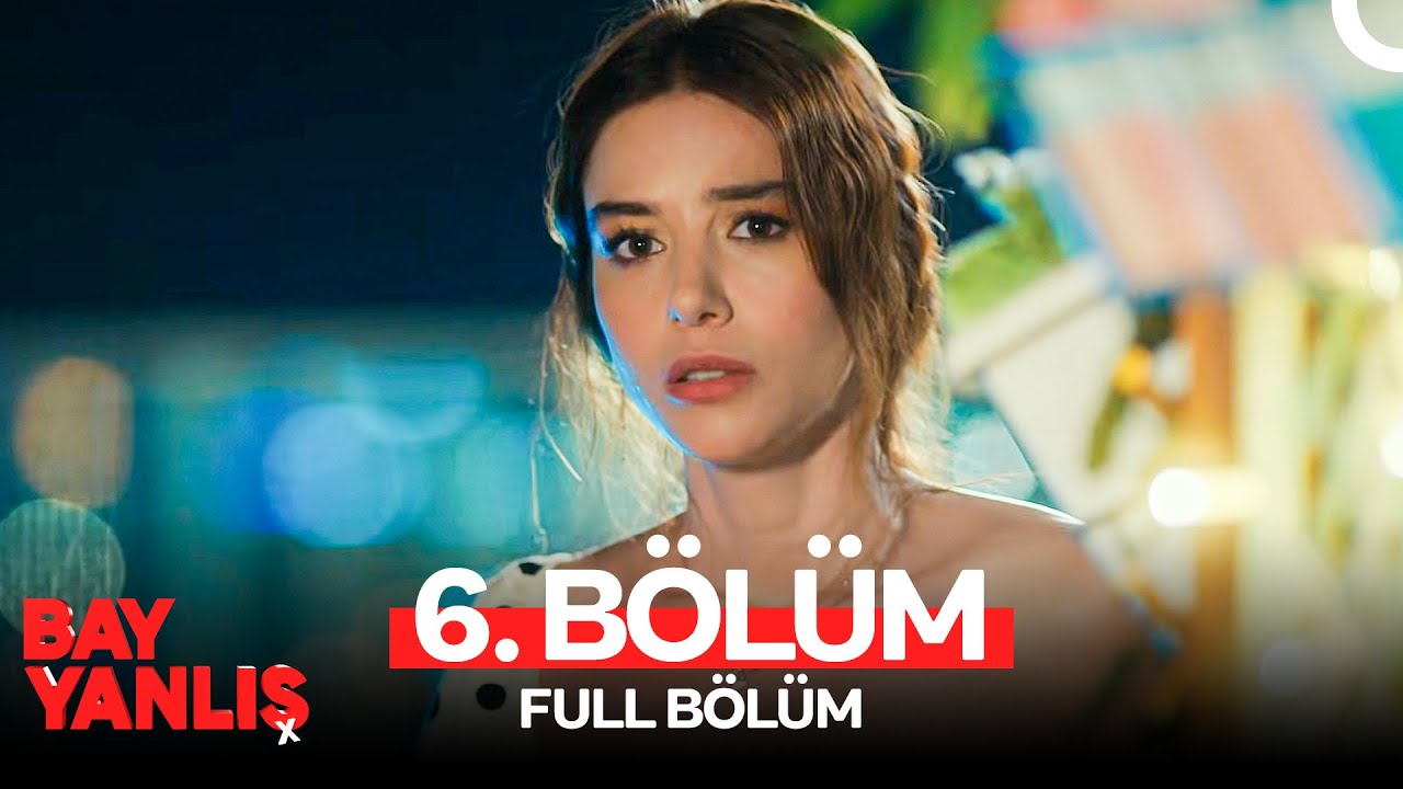 Bay Yanlış 6. B&ouml;l&uuml;m (FULL HD)