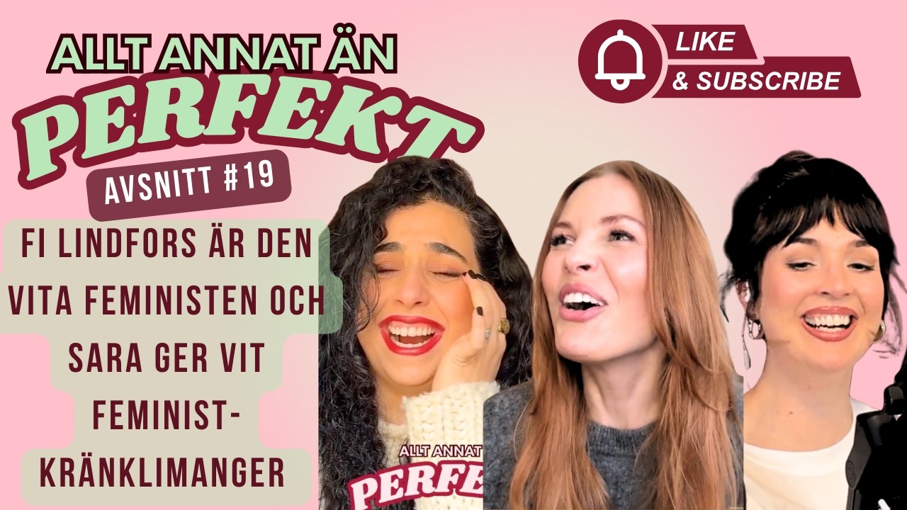 EP19 Fi Lindfors är den vita feministen och Sara ger vit feministkränklimanger