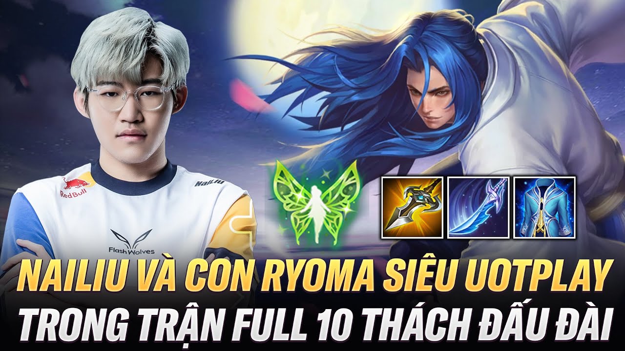 Nailiu V&agrave; Con Ryoma Si&ecirc;u Outplay Cực Kỳ M&atilde;n Nh&atilde;n Trong Trận Đấu Full 10 Th&aacute;ch Đấu Server Đ&agrave;i
