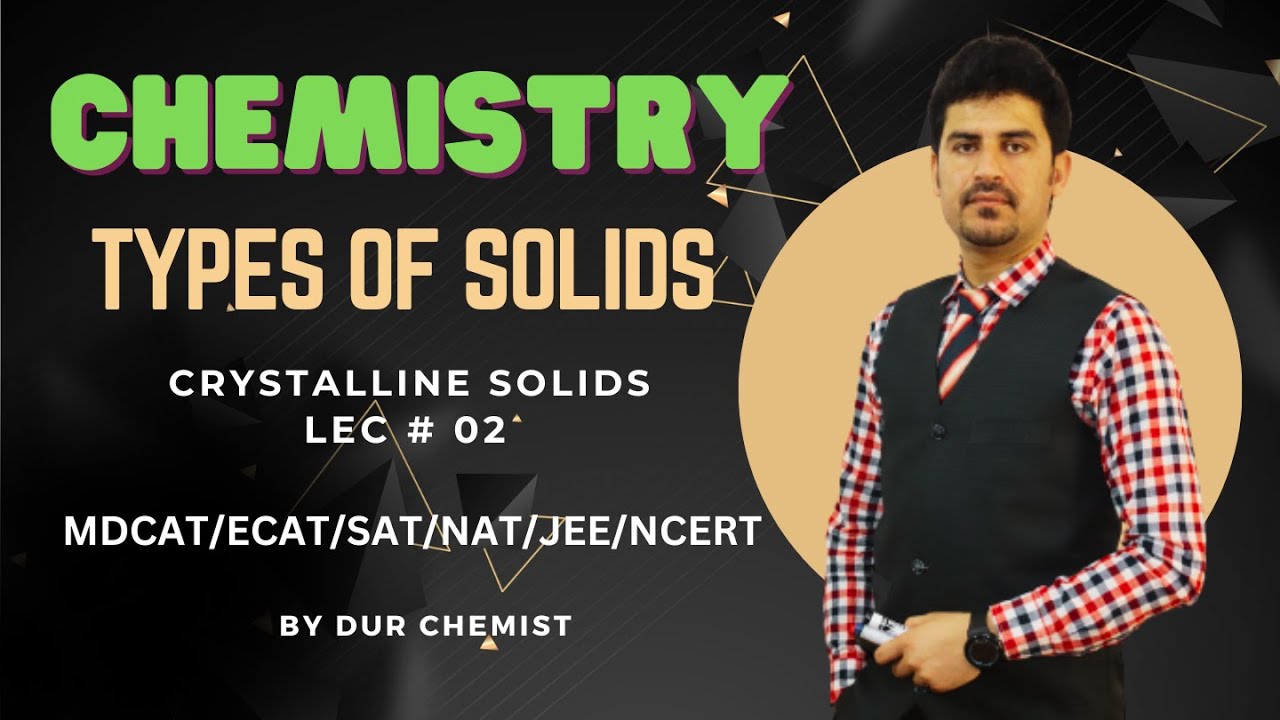 Types of Solids | Crystalline solids | Crystals | Solid state of matter in detail in Hindi , Urdu