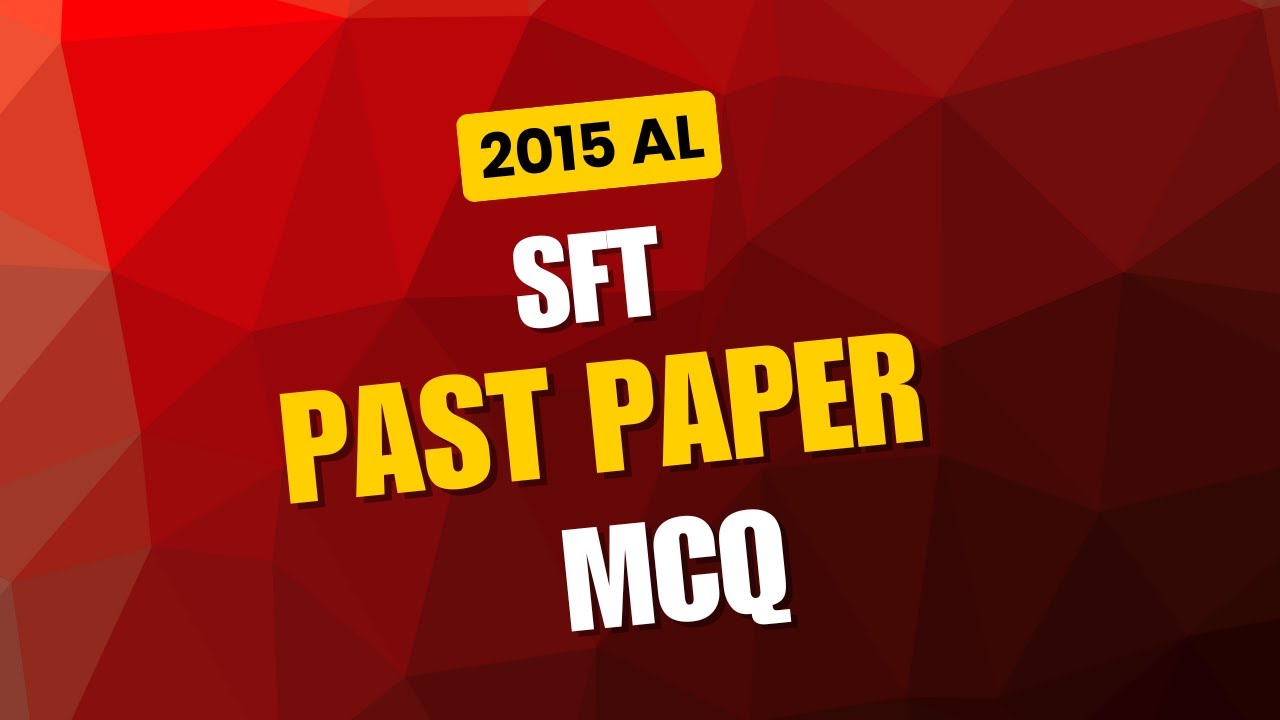 SFT || 2015 A/L || Past Paper || MCQ Discussion || 02 || Chathuranga Samarakoon