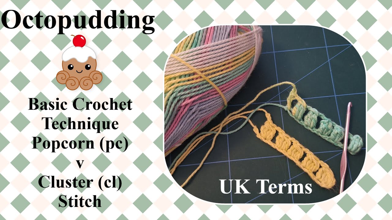 #Crochet Basics #tutorial  Popcorn Stitch Versus Clusher Stitch Uk Terms