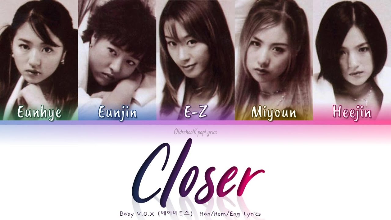 Baby V.O.X (베이비복스) Closer (가까이) - Han/Rom/Eng Lyrics (가사) [2001]