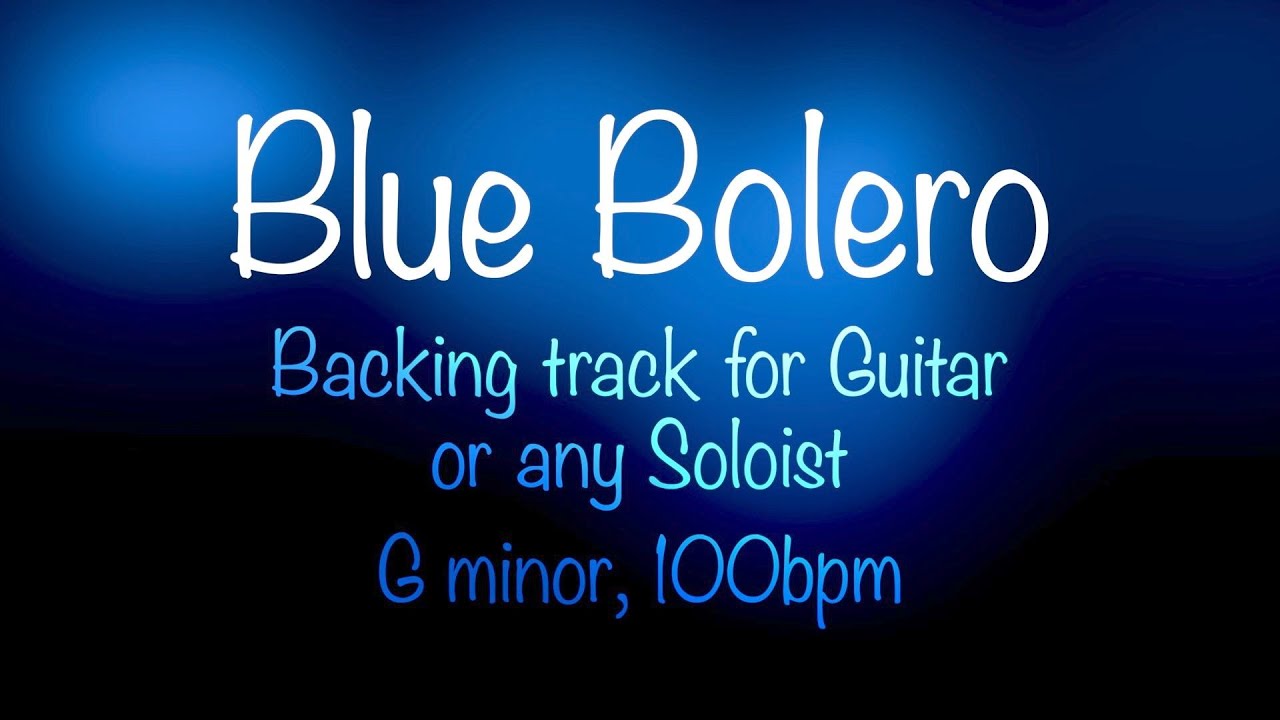 Blue Bolero, backing track for Guitar in G minor 100bpm. Play along and enjoy!
