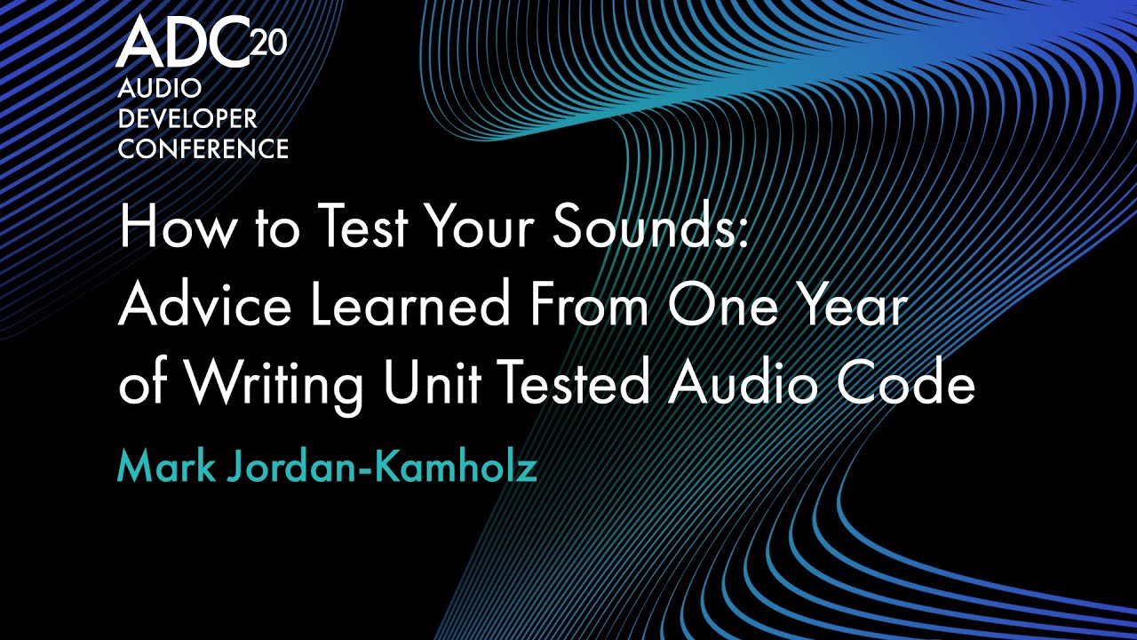 How to Test Your Sounds - Mark Jordan Kamholz - ADC20