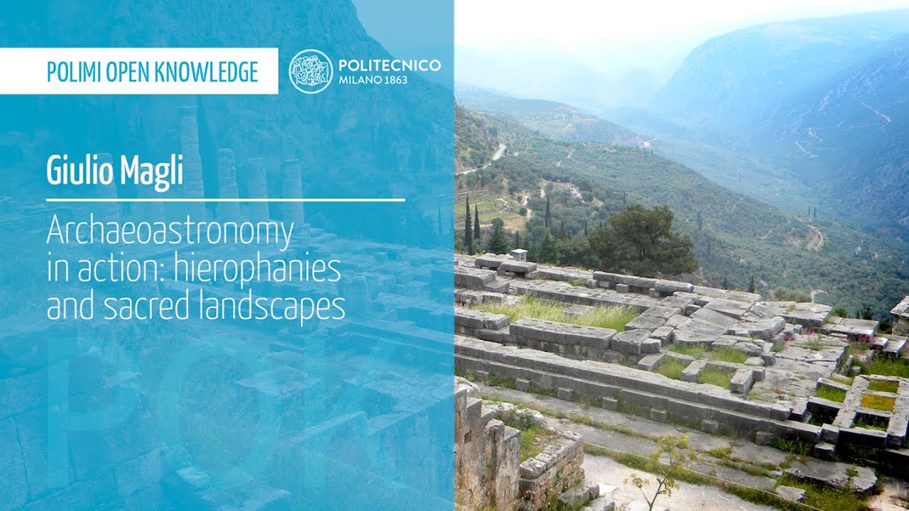 Archaeoastronomy in action: hierophanies and sacred landscapes (Giulio Magli)