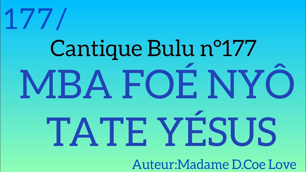 Cantique Bulu n°177: MBA FOÉ NYÔ TATE YÉSUS