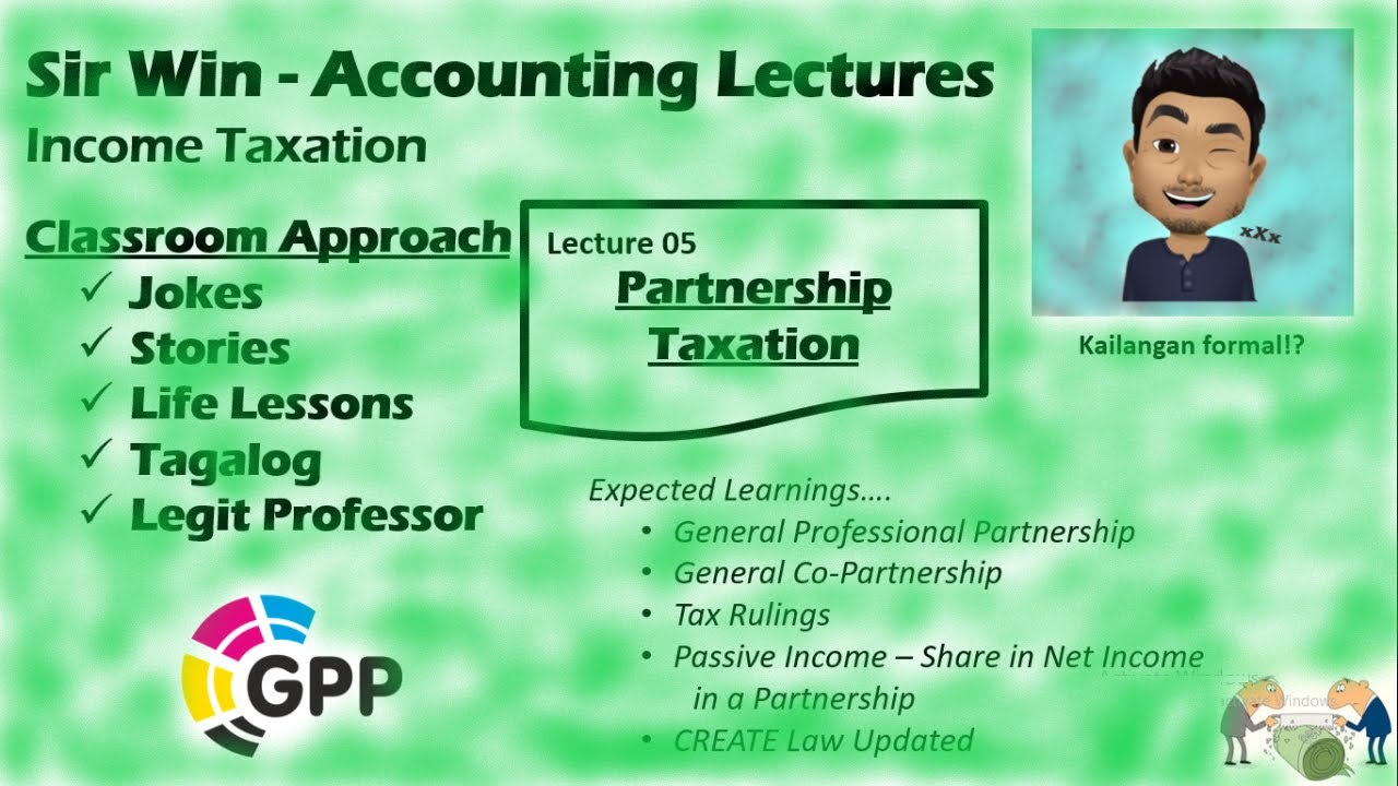 Lecture 05: Partnership Taxation. Taxation for Corporation. [Income Taxation]