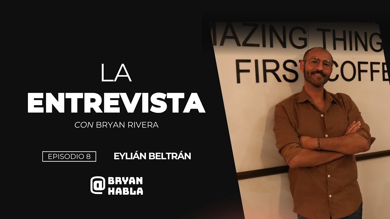 EP. 8: EYLIAN BELTRÁN | LA ENTREVISTA CON BRYAN RIVERA