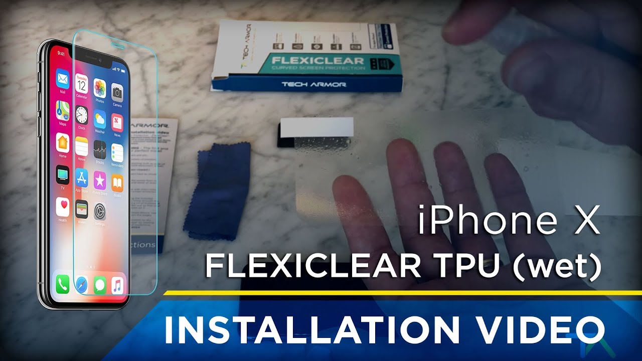 Tech Armor iPhone X Flexiclear TPU (wet application) Installation