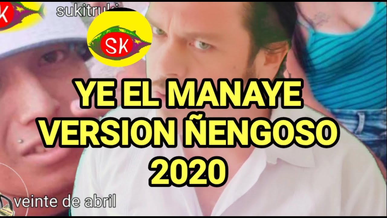 YE EL MANAYE ñengoso 2020