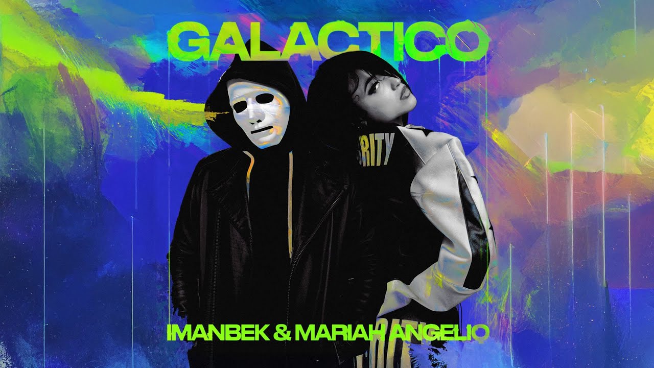 Imanbek, Mariah Angeliq - Gal&aacute;ctico (Official Lyric Video)